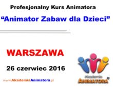 Szkolenie Animatorów Warszawa – 26.06.2016