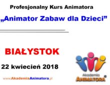 Kurs Animatora Białystok – 22.04.2018