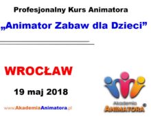 Kurs Animatora Wrocław – 19.05.2018