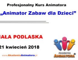 Kurs Animatora Biała Podlaska – 21.04.2018