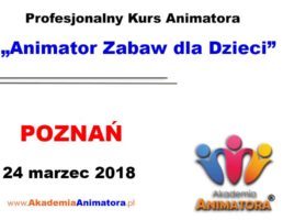 Kurs Animatora Poznań – 24.03.2018
